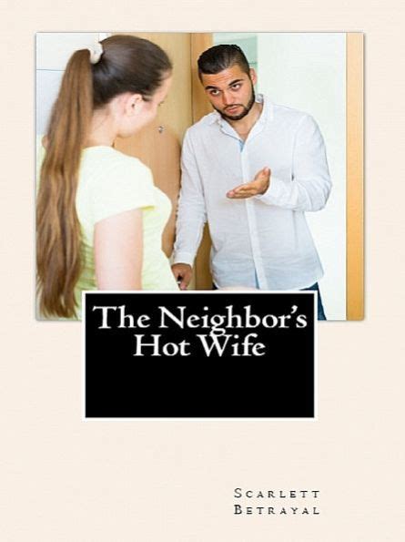 The Neighbor S Hot Wife Adult Erotica By Scarlett Betrayal Ebook Barnes And Noble®