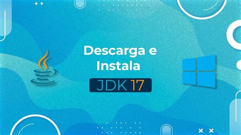 Cómo Descargar e Instalar Java JDK 17 en Windows 10 YouTube