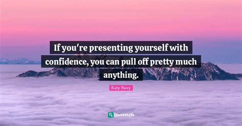 If Youre Presenting Yourself With Confidence You Can Pull Off Pretty