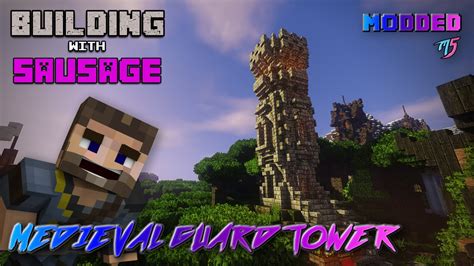 Minecraft Building With Sausage Medieval Guard Tower Modded Youtube