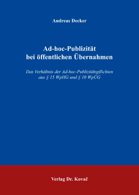 Unter ad hoc publizität versteht man die publizitätspflichten von wirtschaftssubjekten, die wertpapiere und ähnliches handeln. Ad-hoc-Publizität bei öffentlichen Übernahmen ...