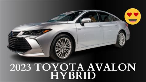 2023 Toyota Avalon Hybrid Redesign Specs Features Reviews Youtube
