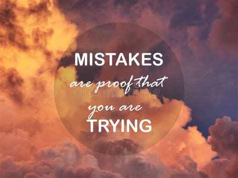 Motivational Quote Mistakes Are Proof That You Are Trying Stock Photo