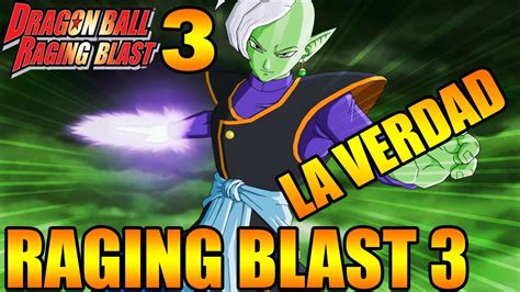 What is the status of dragon ball z raging blast 3? LA VERDAD DE DRAGON BALL RAGING BLAST 3 - YouTube
