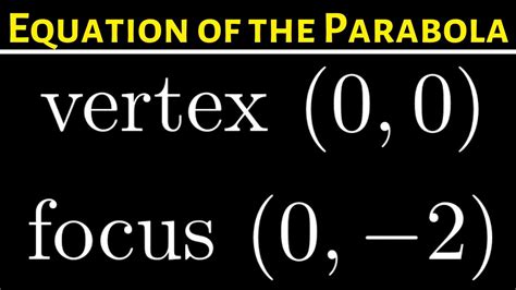 Equation Of Parabola Given Vertex 00 And Focus 0 2 Youtube