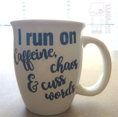 Diy I Run On Caffeine Chaos And Cuss Words Funny Coffee Cup Mug Decal