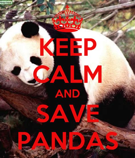 Keep Calm And Save Pandas Poster Save Keep Calm O Matic