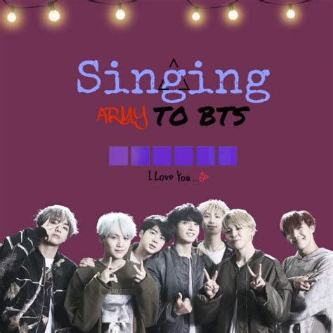 Army Singing To Bts Love Ver Army Br Amino
