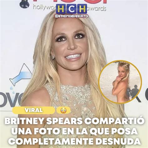 Britney Spears Comparti Una Foto En La Que Posa Completamente Desnuda Hch Tv