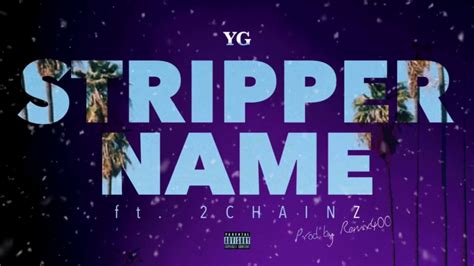 Yg Stripper Name Ft 2 Chainz Official Audio Prod By Remix400