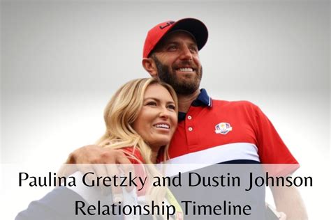 Paulina Gretzky And Dustin Johnson Marriage Relationship Timeline And
