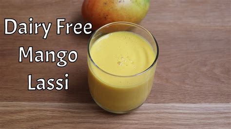 Mango Lassi How To Make Dairy Free Mango Lassi Youtube