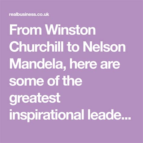 From Winston Churchill To Nelson Mandela Here Are Some Of The Greatest