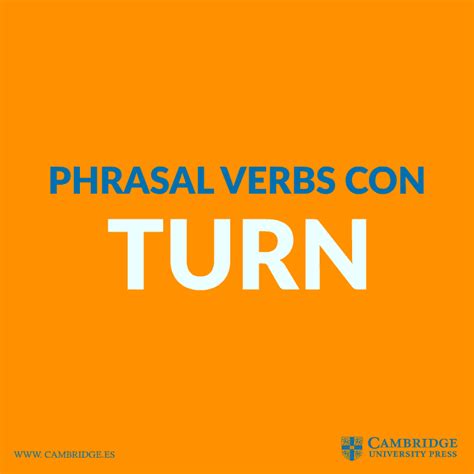 Phrasal Verbs Con Turn Blog Cambridge