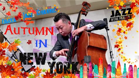 Autumn In New York Osaka Jazz Channel Jazz The Parlor 2021927
