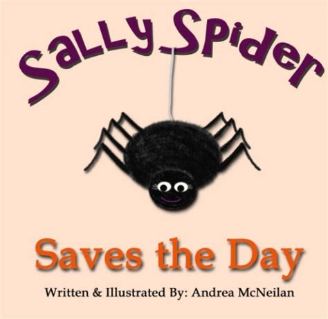 Sally Spider Saves The Day By Andrea Mcneilan Blurb Books