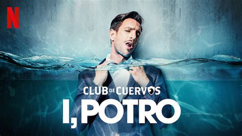 Club De Cuervos Presents I Potro 2018 Netflix Flixable