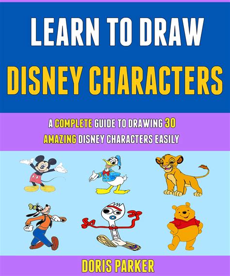 Learn To Draw Disney Characters A Complete Guide To Drawing 30 Amazing