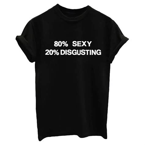 80 Sexy 20 Disgusting Letters Print Women Tshirt Cotton Casual Funny