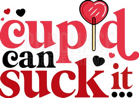 Cupid Can Suck It Svg • Valentines Day T Shirt Design Svg Cut Files Cricut