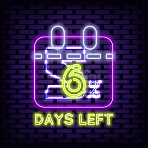 6 Days Left Neon Sign Vector On Brick Wall Background Light Banner