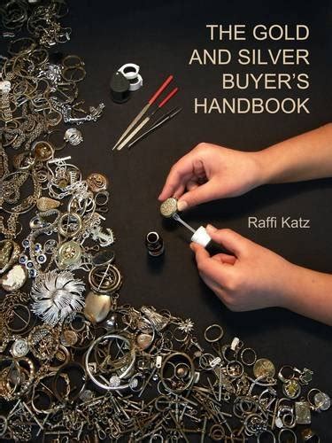 Gold And Silver Buyers Handbook By Raffi Katz Goodreads