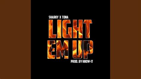 Light Em Up Feat Tona Youtube