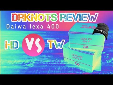 Daiwa Lexa Hd And Tw Unboxing Which Is Better Youtube