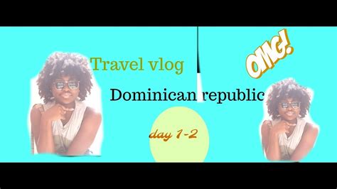 [01] travel vlog dominican republic day 1 2 cyra lys youtube