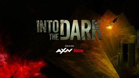 Axn Estrena La Serie Into The Dark Mundoplustv