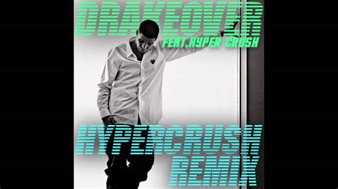Drake Ft Hyper Crush Over Hyper Crush Remix Youtube
