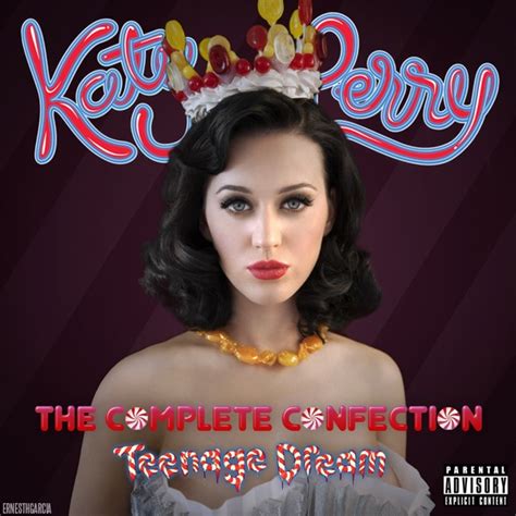 Artist Katy Perry Album Teenage Dream The Compleate Confection