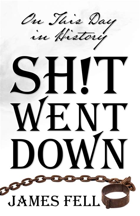 On This Day In History Sht Went Down By James Fell Goodreads