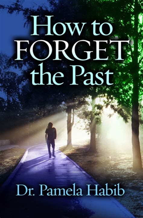 How To Forget The Past Ebook Forgetting The Past Past The Past