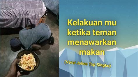 Tips Ketika Teman Menawarkan Kita Makan Top Singko Jokes YouTube