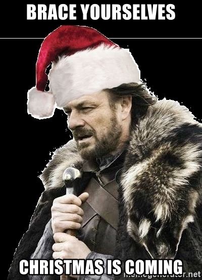 Brace Yourself Christmas Memes Are Coming