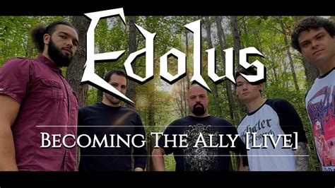Edolus Becoming The Ally Live YouTube