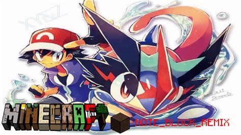 It just didn't really sit right with me. POKEMON XY&Z -Ash-greninja theme MINECRFAT NOTE_BLOCK ver ...