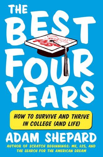 the best four years how to survive and thrive in college and life college essay whiz