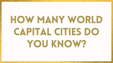 List Of Capital Cities In The World Complete List Of Over 200 Countries