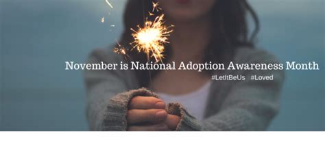 November Is National Adoption Awareness Month Let It Be Us