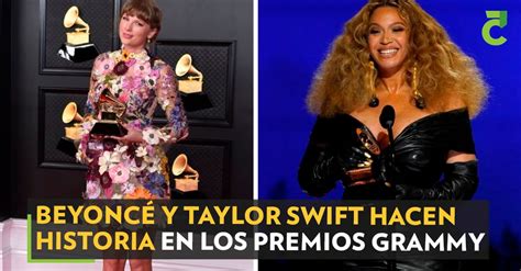 Beyoncé Y Taylor Swift Hacen Historia En Los Premios Grammy