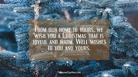 From Our Home To Yours We Wish You A Christmas That Is Joyful And Warm