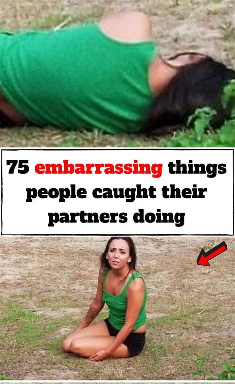 75 Embarrassing Things People Caught Their Partners Doing