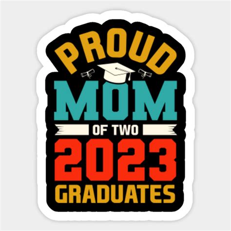 Proud Mom Of Two 2023 Graduates Mom Of Two Graduates Sticker