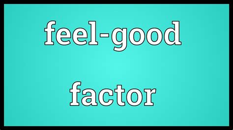 Feel Good Factor Meaning Youtube