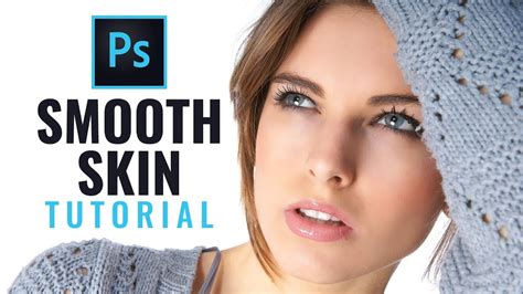 Smooth Skin Fast And Easy Face Retouching In Photoshop Youtube