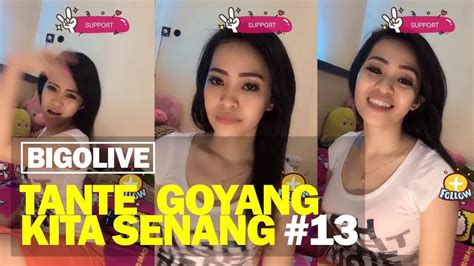 Bigo Live Tante Goyang Kita Senang 13 Youtube