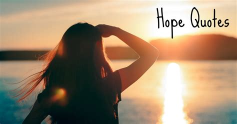 30 Inspiring Hope Quotes Quotesgasm