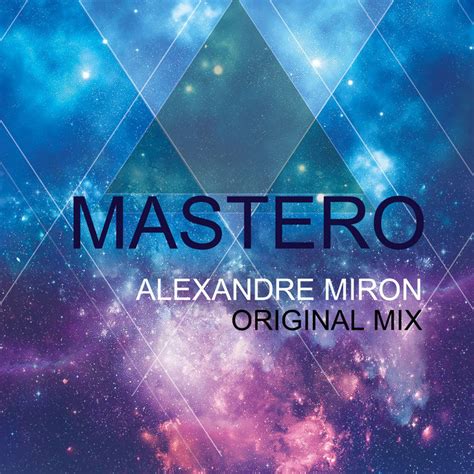Mastero Alexandre Miron Original Mix Dj Alexandre Miron